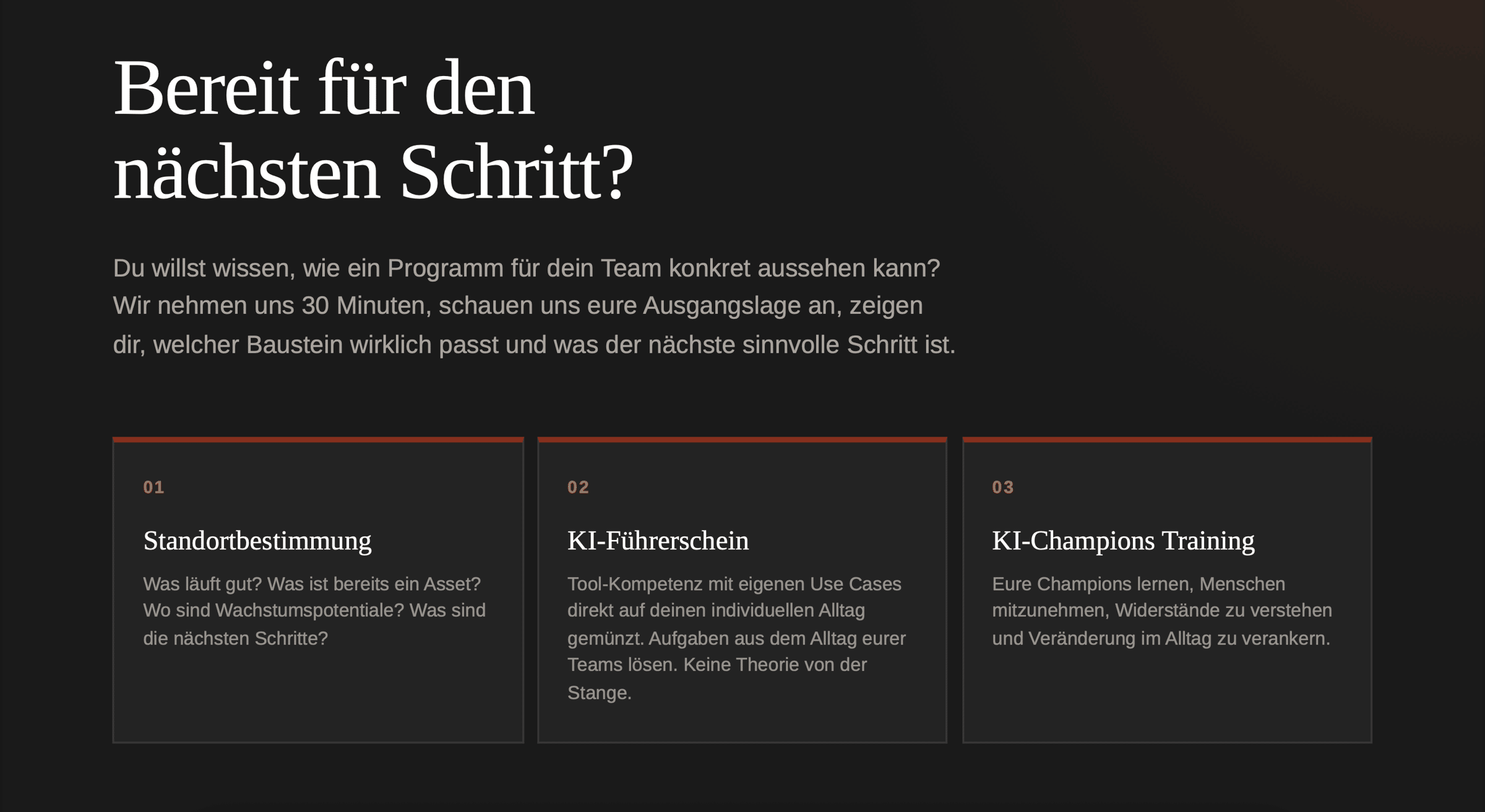 Bereit für den nächsten Schritt? Drei Bausteine: Standortbestimmung, KI-Führerschein und KI-Champions Training.